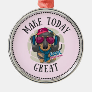 Cool Dachshund maken vandaag geweldig Metalen Ornament