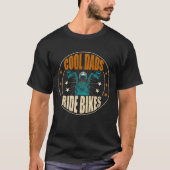 Cool Dads Ride Bikes – T-shirt cadeau voor papa (Voorkant)