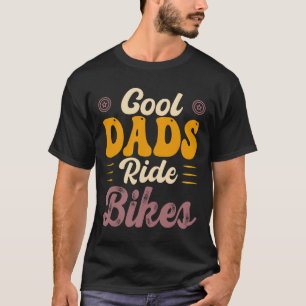 Cool Dads Ride Bikes – T-shirt cadeau voor papa