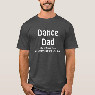 Cool Dance Dad T-shirt