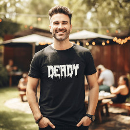Cool DEADY Drippy Script Fun Daddy's Halloween T-shirt