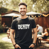 Cool DEADY Drippy Script Fun Daddy's Halloween T-shirt