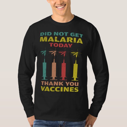 Cool Did Not Get Malaria Thank You Vaccines Malari T-shirt (Voorkant)