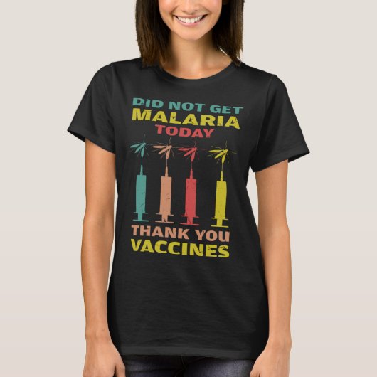 Cool Did Not Get Malaria Thank You Vaccines Malari T-shirt (Voorkant)