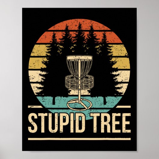 Cool Disc Golf Player Quote I Stupid Tree  Poster (Voorkant)
