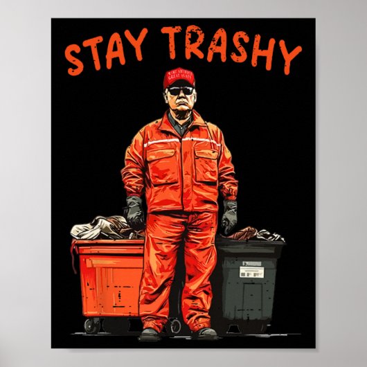 Cool Donald Trump Garbage Stay Trashy Funny Mega T Poster (Voorkant)