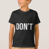 Cool Don't Design - Simple Word Trendy Do Not_dont T-shirt (Voorkant)