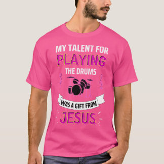 Cool Drummer For Jesus Who Only Beat Drums For Jes T-shirt