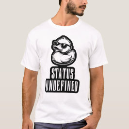 Cool Eend Status Undefined Grappig Tech Meme T-Shi T-shirt