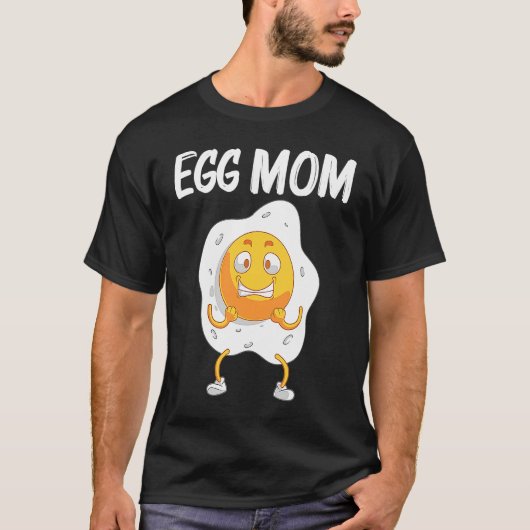 Cool Egg  For Mom Mama Fried Baked Poached Protein T-shirt (Voorkant)