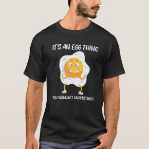 Cool Egg Gift for Men Women Fried Bked Pr. T-shirt