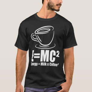 Cool Emc2 Energy Milk Coffee Formule Drinker T-shirt