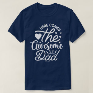 Cool en geweldig papa T-shirt – Daar komt hij aan