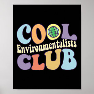 Cool Environmentalists Club Save the Earth Day Nat Poster