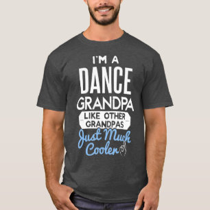 Cool Fathers Day Dance Grandpa T-shirt