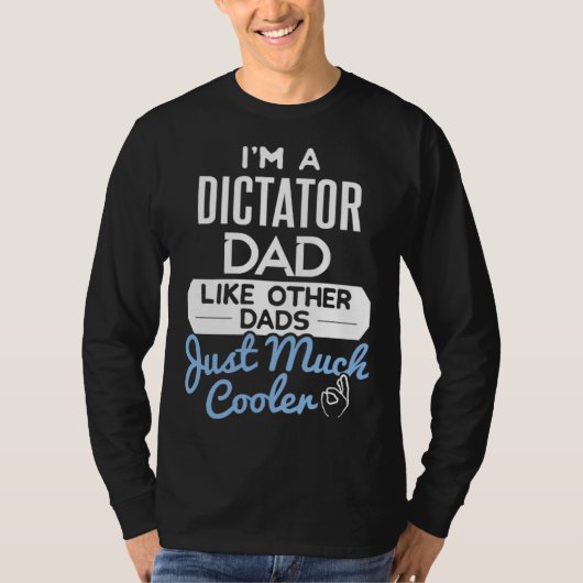 Cool Fathers Day Dictator Dad T-shirt (Voorkant)