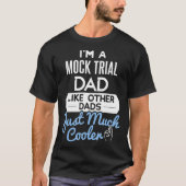 Cool Fathers Day Mock Trial Pa T-shirt (Voorkant)