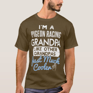 Cool Fathers Design Pigeon Racing Grandpa 2 T-shirt