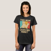 Cool Ferret voor moeder: Ferret Owner ro T-shirt (Voorkant volledig)
