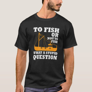 Cool Fishing Trawler Fishermen Saying Fisher Boat T-shirt