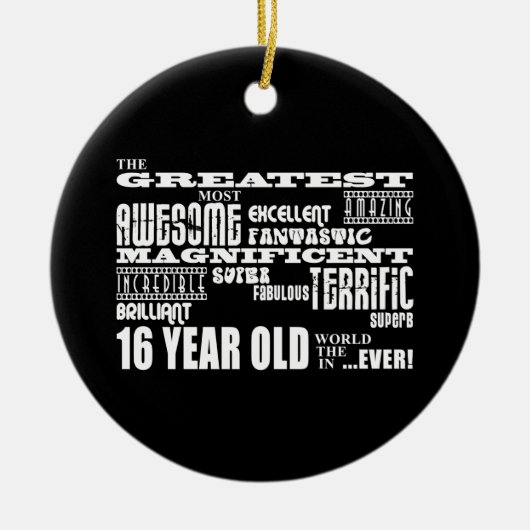 Cool Fun 16th Birthday Party Greatest 16 Year Old Keramisch Ornament (Voorkant)