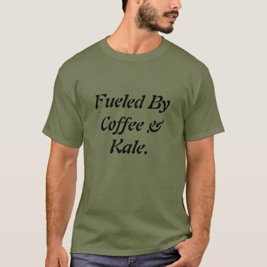 Cool Funny Fueled by Coffee & Kale Mannen’s T-shirt (Voorkant)