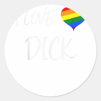 Cool Gay Pride Quote I Love Dick Funny Gay Pride Ronde Sticker