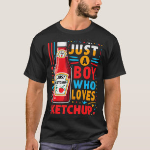 Cool, gewoon een jongen die van ketchup houdt t-shirt