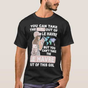 Cool Girl uit Le Havre City Proud Le Havre Girl T-shirt