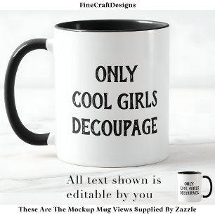Cool Girls Decoupage Tekst Custom BW02 Funny Craft Mok