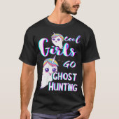 Cool Girls Go Ghost Hunting Paranormal Ghost T-shirt (Voorkant)