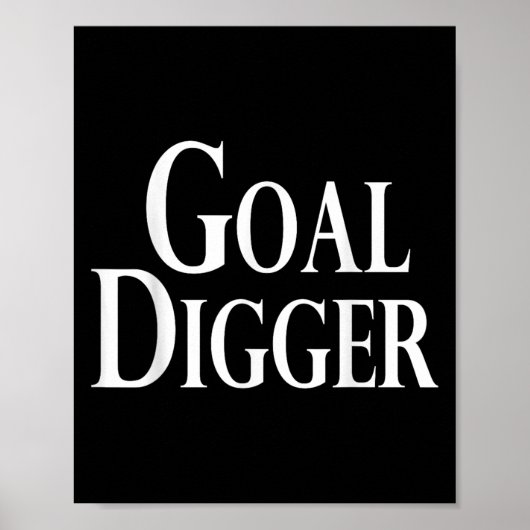 Cool Goal Digger Originele Humor Poster (Voorkant)