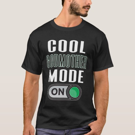 Cool Godmother Mode On Fun God Parent Graphic Artw T-shirt (Voorkant)