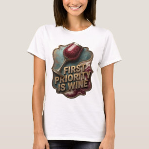 Cool Goud EERSTE PRIORITEIT IS WIJN Slogan T-shirt