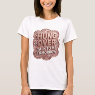 Cool Goud HEB OVERMORGEN MET ME GESPROKEN T-shirt