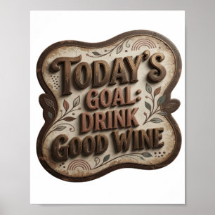 Cool Goud VANDAAG'S DOEL GOEDE WIJN DRINKEN v2 Poster