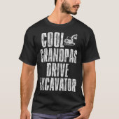 Cool Grandpas Drive Excavator      T-shirt (Voorkant)