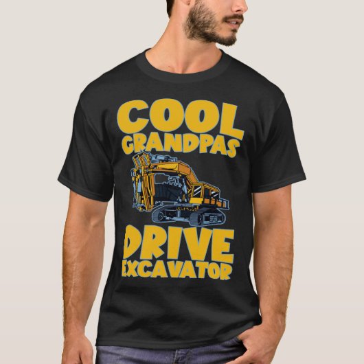 Cool Grandpas Drive Excavator       T-shirt (Voorkant)