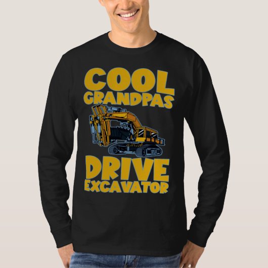 Cool Grandpas Drive Excavator T-shirt (Voorkant)