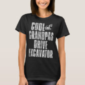 Cool Grandpas Drive Excavator      T-shirt (Voorkant)