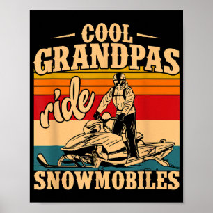Cool Grandpas rides Snowmobies Snowmobile Snowmob Poster