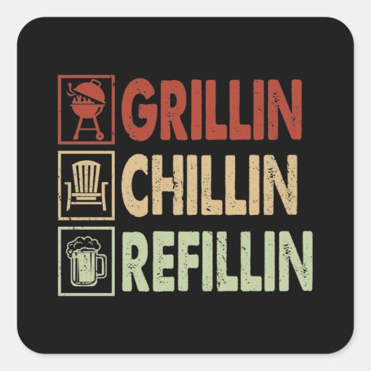 Cool Grillin Chillin Refillin woordkunst Vierkante Sticker (Voorkant)
