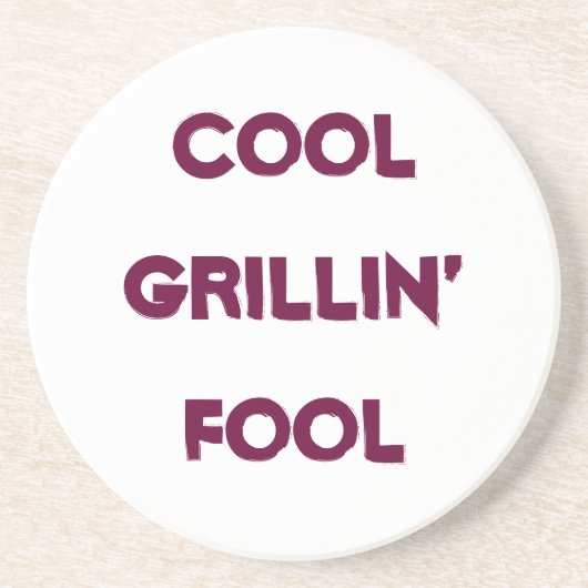 Cool Grillin' Fool Quote Zandsteen Onderzetter (Voorkant)