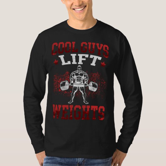 Cool Guys Lift Weights Workout Fitness Gym  1 T-shirt (Voorkant)