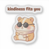 Cool Hamster Sticker – "Kindness Fits You"  (Voorkant)