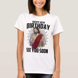 Cool Happy 50th Birthday Gift Funny Jesus ziet je T-shirt