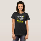 Cool Hindi slogan Apna Time Aayega T-shirt (Voorkant volledig)