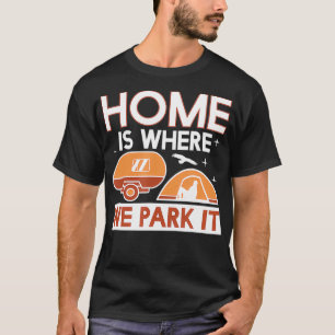Cool Home is waar we het parkeren in Camper Owner T-shirt