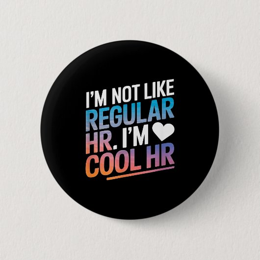 Cool Hr Funny Hr Office Quote Human Resources  Ronde Button 5,7 Cm (Voorkant)