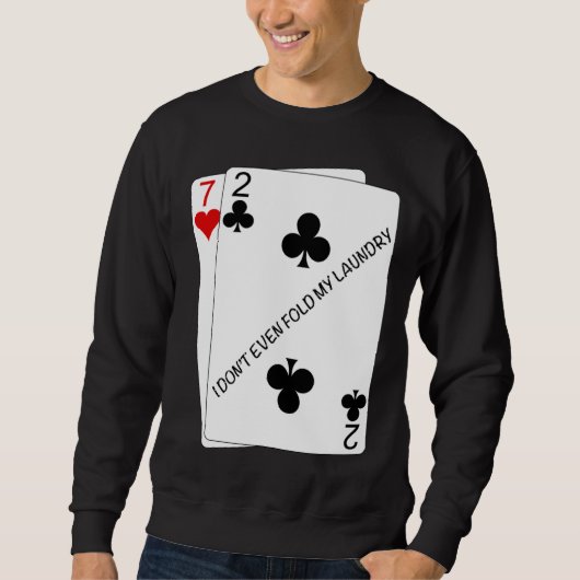 Cool I don't even fold my laundry 72o Poker Humor Trui (Voorkant)